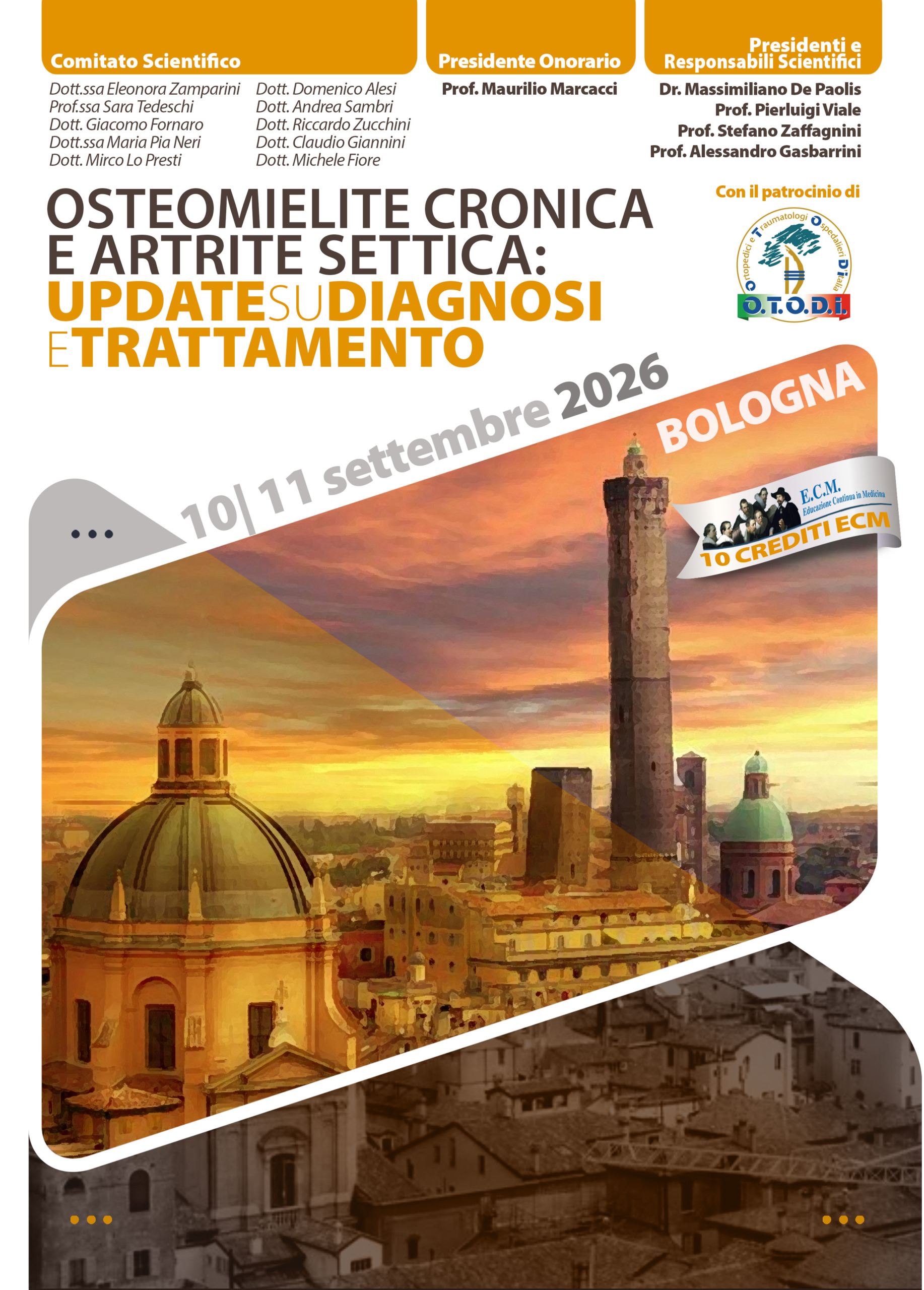 Osteomielite cronica e artrite settica: update su diagnosi e trattamento  Bologna, 10-11 settembre 2026  Massimiliano De Paolis, Pierluigi Viale, Stefano Zaffagnini, Alessandro Gasbarrini