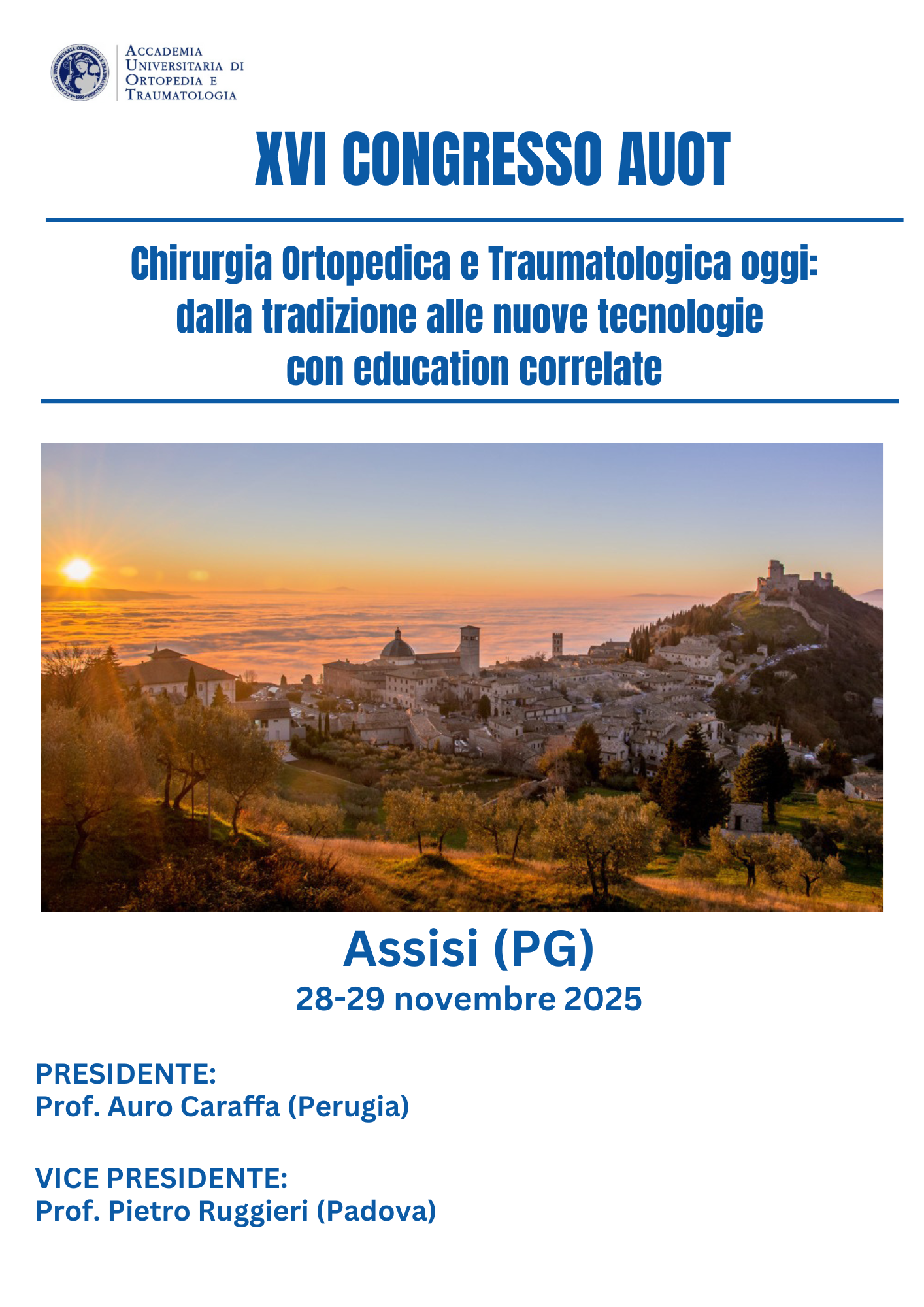 XVI Congresso AUOT- Chirurgia Ortopedica e Traumatologia oggi: dalla tradizione alle nuove tecnologie con education correlata